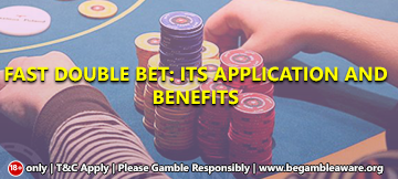 Fast Double Bet: Its application and benefits
